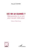 Où va la Guinée ?, Mémorandum à un ami pour sauver notre pays