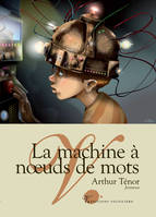 LA MACHINE A NOEUDS DE MOTS