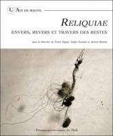 Reliquiae envers revers et travers des restes