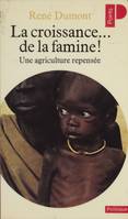 La Croissance... de la famine !, Une agriculture repensée