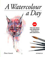 A watercolour a day - 365 tips and ideas for improving your skills and creativity /anglais