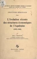 Structures régionales (1), L'évolution récente des structures économiques de l'Aquitaine : 1955-1968