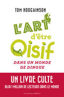 L'art d'être oisif, ... dans un monde de dingue