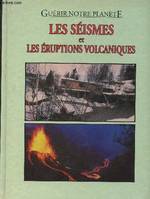 Les séismes et les éruptions volcaniques