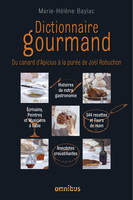 Dictionnaire gourmand, Du canard d'Apicius à la purée de Joël Robuchon