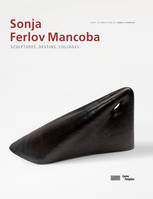 Sonja Ferlov Mancoba / sculptures, dessins, collages : exposition, Paris, Centre national d'art et d