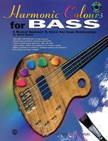 Harmonic Colours for Bass, A Musical Approach to Chord and Scale Relationships