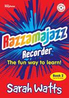 Razzamajazz Recorder  Book 2, The fun and exciting way to learn the recorder