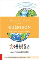 Le petit livre de la guérison, Compendre le sens de nos maladies