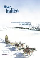 Hiver indien, Histoire d'un métis de maniwaki