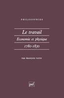 Le travail, économie et physique (1780-1830), économie et physique, 1780-1830