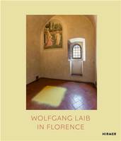 Wolfgang Laib in Florence Without Time, Without Space, Without Body /anglais