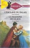 L'esclave du palais / La madone de glace