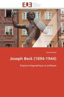 Joseph Beck (1894-1944), Esquisse biographique et politique