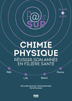 Chimie physique - Réussir son année en filière santé