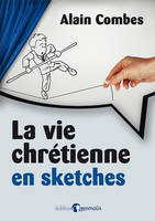 La vie chrétienne en sketches