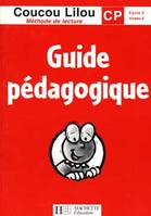 Coucou Lilou CP - Guide pédagogique, guide pédagogique