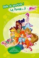 Winx club, 7, La forme de A... à WinX - Belle et sportive !, la forme de A à Winx