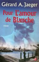 Pour l'amour de Blanche, roman