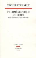 L'Herméneutique du sujet. Cours au Collège de France (1981-1982), cours au Collège de France, 1981-1982