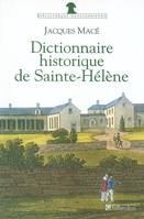 Dictionnaire historique de Sainte-hélène, chronologique, biographique et thématique