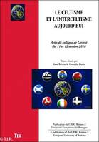 Le celtisme et l'interceltisme aujourd'hui - actes du colloque de Lorient des 11 et 12 octobre 2010, actes du colloque de Lorient des 11 et 12 octobre 2010