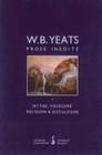 Prose inédite / W. B. Yeats., 1, Mythe, folklore, religion et occultisme, W.B. Yeats : Prose inédite Tome 1 : Mythe, Folklore, Religion, Occultisme, Mythe, folklore, religion et occultisme