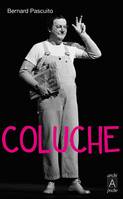 Coluche, une vie