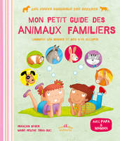 Mon petit guide des animaux familiers, Comment les soigner et bien s'en occuper