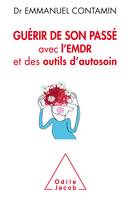 Guérir de son passé, Avec l'EMDR et des outils d'autosoin