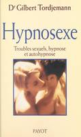 Hypnosexe, Troubles sexuels, hypnose et autohypnose