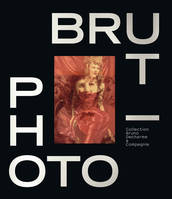 Photo-brut, Collection bruno decharme & compagnie