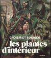 Choisir et soigner les plantes d'intérieur