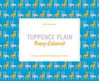 Tuppence Plain, Penny Coloured /anglais