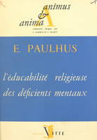 L'éducabilité religieuse des déficients mentaux