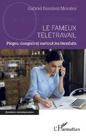 Le Fameux télétravail, Pièges, dangers et surtout les bienfaits