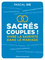 Sacrés couples !, Vivre la sainteté dans le mariage