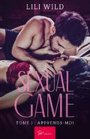 Sexual Game - Tome 1, Apprends-moi