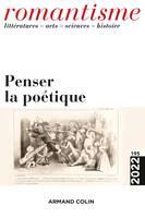 Romantisme N°195 1/2022 Penser la poétique, Penser la poétique