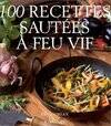 100 recettes sautées à feu vif