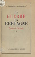 La guerre en Bretagne (1). Récits et portraits