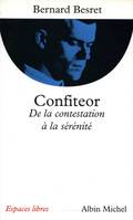 Confiteor, De la contestation à la sérénité