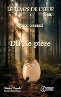 Le temps de l'oeuf - Tome 1, Dip, le ptère