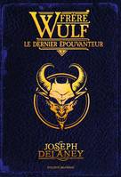 3, Frère Wulf, Tome 03, Le dernier Épouvanteur