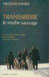 Transsibérie le mythe sauvage, le mythe sauvage