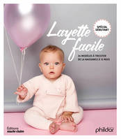 Layette facile spécial débutants, 34 modeles a tricoter de la naissance à 12 mois