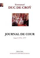 Tome V, 1774-1777, Journal de cour. Tome 5 (1774-1777)