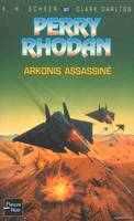 Perry Rhodan - numéro 87 Arkonis assassine