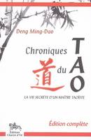 Chroniques du tao - la vie secrète d'un maître taoïste, la vie secrète d'un maître taoïste