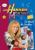 4, Hannah Montana 04 - En direct de Londres !